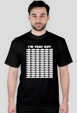 I'M THAT GUY