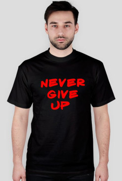 T-shirt - Never Give Up
