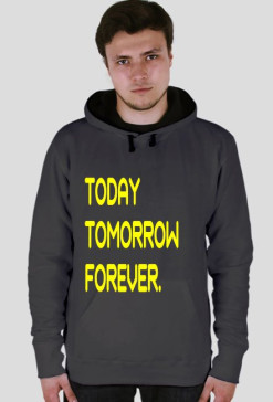 Bluza męska "Today TomorrowForever."