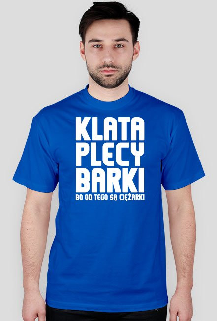 Klata plecy barki bo od tego są ciężarki - koszulka na siłownię