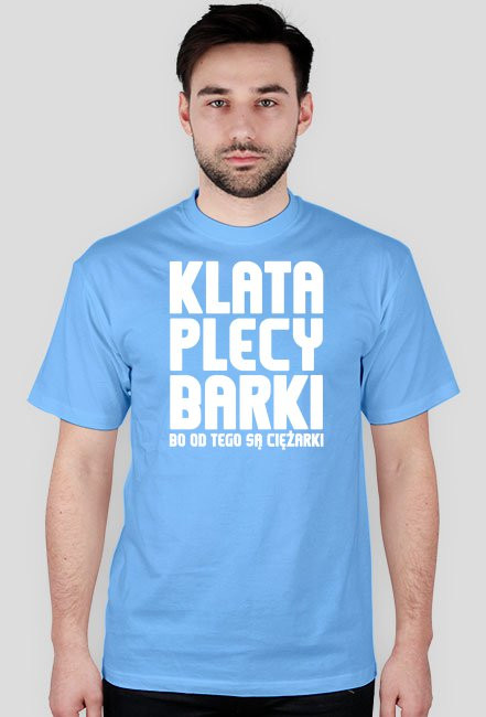 Klata plecy barki bo od tego są ciężarki - koszulka na siłownię