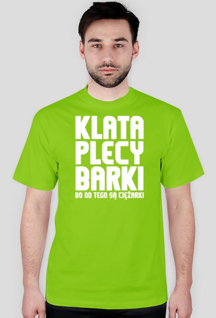Klata plecy barki bo od tego są ciężarki - koszulka na siłownię