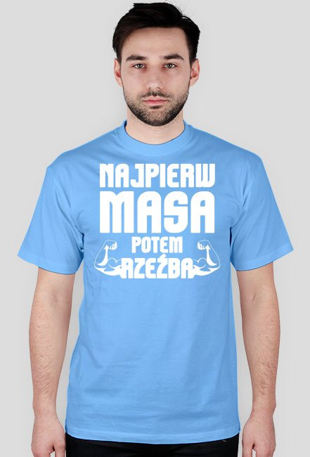 Najpierw masa potem rzeźba - koszulka na siłownię