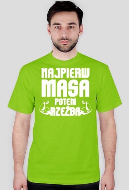 Najpierw masa potem rzeźba - koszulka na siłownię