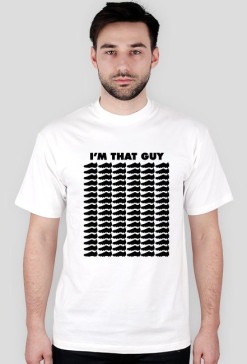 I'M THAT GUY