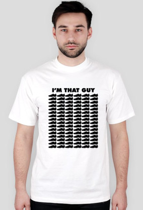 I'M THAT GUY
