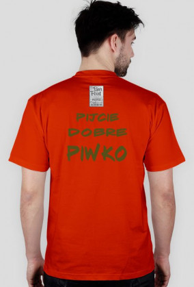 PIJCIE DOBRE PIWKO "T - Shirt" Wszystkie kolory