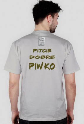 PIJCIE DOBRE PIWKO "T - Shirt" Wszystkie kolory