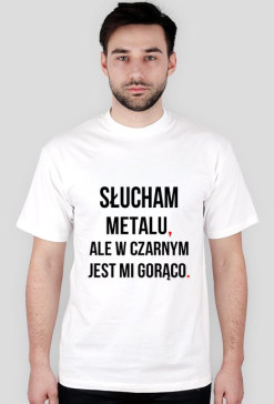 Słucham metalu.