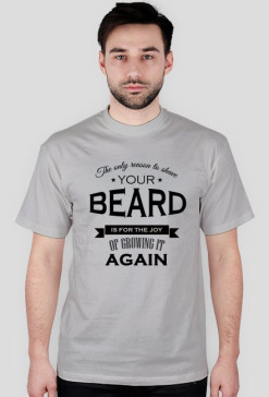 Koszulka - The reason to shave - szara
