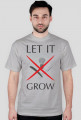 LET IT GROW