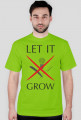 LET IT GROW