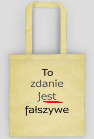 torba beżowa i biała: TO ZDANIE JEST FAŁSZYWE