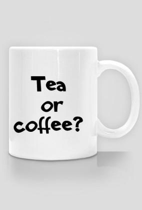 Tea or coffee?