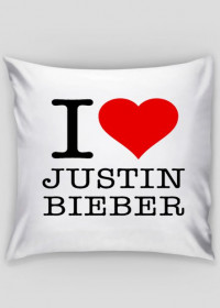 I love Justin Bieber - poszewka na poduszke