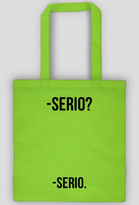 Serio?