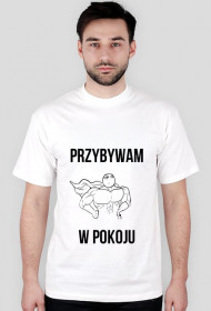 Przybywam w pokoju.