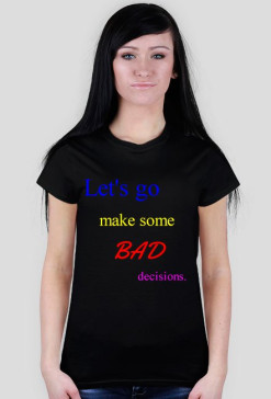 bad decisions
