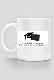 W tym kraju nie ma pracy dla ludzi z moim doświadczeniem.