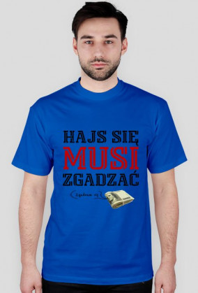 Hajs się musi zgadzać