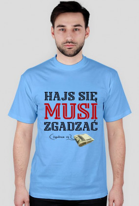 Hajs się musi zgadzać