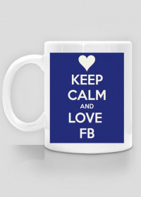 Keep calm and LOVE FB~KUBEK