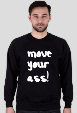 move your ass