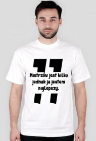 Koszulka Mistrzów jest kilku jednak ja jestem najlepszy