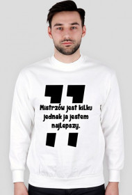 Bluza Mistrzów jest kilku jednak ja jestem najlepszy