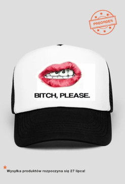 bitch please