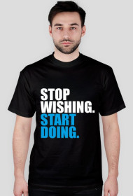 Koszulka "stop wishing..." męska, czarna, niebieski napis