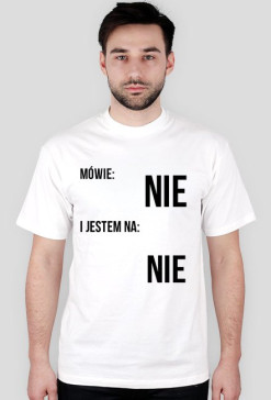 Koszulka'' MÓWIE NIE I ..." (BIAŁA)