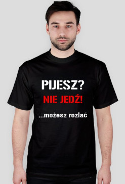 Koszulka"PIJESZ?"