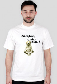Medytuje czaisz Kufa ?