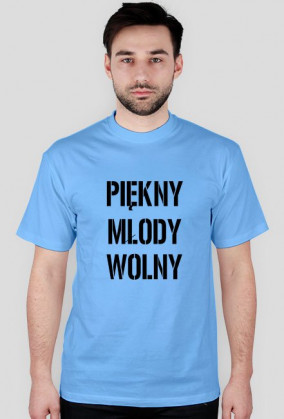 koszulka "PIĘKNY MŁODY WOLNY"
