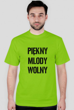 koszulka "PIĘKNY MŁODY WOLNY"