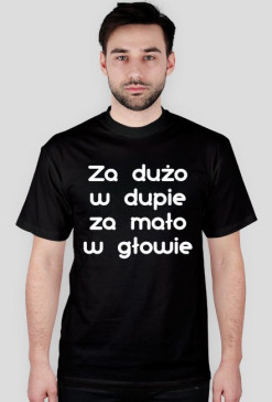Za dużo w dupie