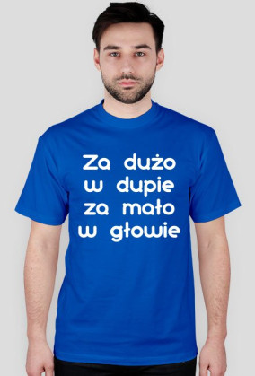 Za dużo w dupie