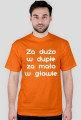 Za dużo w dupie