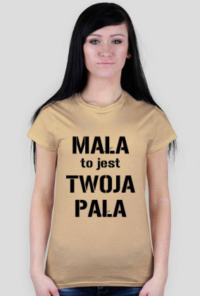 Koszulka "mała to jest twoja pała"
