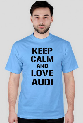 koszulka KEEP CALM AND LOVE AUDI