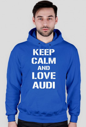 bluza KEEP CALM AND LOVE AUDI