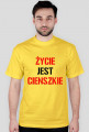 Koszulka ŻYCIE JEST CIENSZKIE