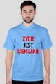 Koszulka ŻYCIE JEST CIENSZKIE