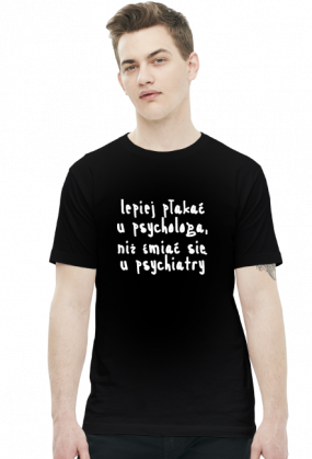 Koszulka Neurotyk - Lepiej płakać u psychologa, niż śmiać się u psychiatry (różne kolory)
