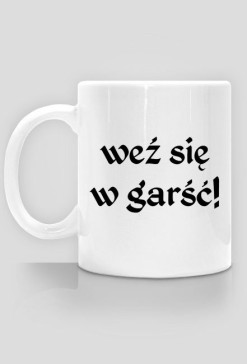 Kubek Neurotyk - Weź się w garść!