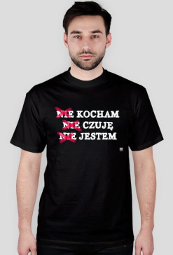 KaDa - Koszulka - NIE KOCHAM NIE CZUJE NIE JESTEM
