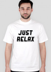 JUST RELAX