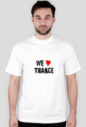 We love trance