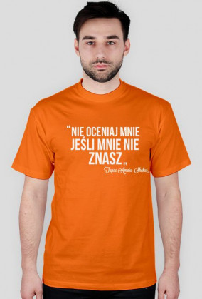 Nie oceniaj mnie, jeśli mnie nie znasz